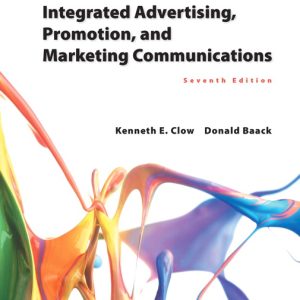 Integrated Advertising Promotion and Marketing Communications 7th Edition Kenneth Clow Instructor manual