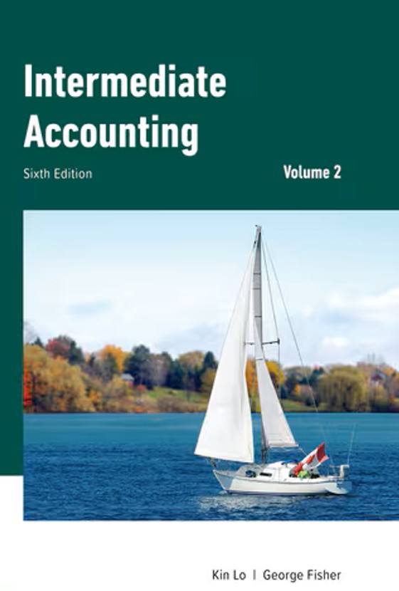 Intermediate Accounting Volume 2 6th edition Kin Lo George Fisher Test bank