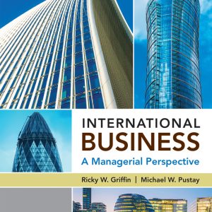 International Business A Managerial Perspective 9th Edition Ricky W. Griffin Instructor manual