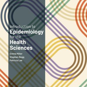 Introduction to Epidemiology for the Health Sciences Emma Miller Solution manual