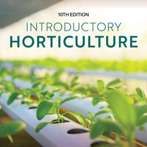 Introductory Horticulture 10th Edition by Carroll L. Shry Solution manual
