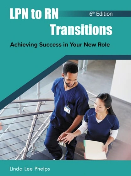 LPN to RN Transitions Achieving Success in Your New Role 6th Edition Linda Lee Phelps Test bank