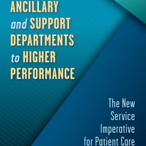 Leading Ancillary and Support Departments to Higher Performance Frank Tortorella Test bank