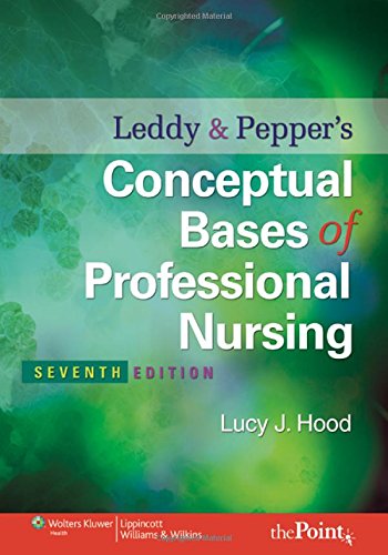 Leddy & Pepper's Conceptual Bases of Professional Nursing 7th Edition Lucy J. Hood Test bank