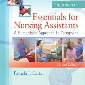 Lippincott's Essentials for Nursing Assistants 2nd Edition Pamela J. Carter Test bank