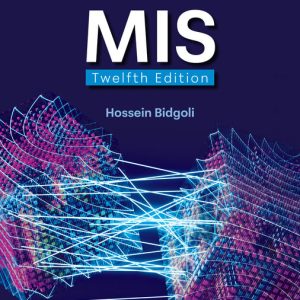 MIS 12th Edition by Hossein Bidgoli Solution manual