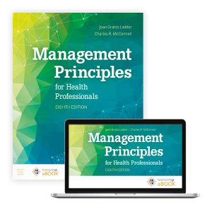 Management Principles for Health Professionals Eighth Edition Joan Gratto Liebler Test bank