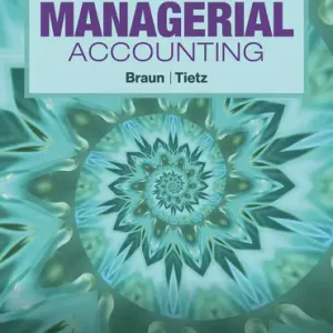 Managerial Accounting 7th edition Karen W. Braun Test bank