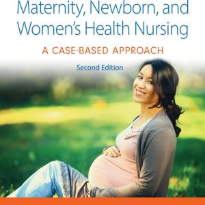 Maternity Newborn and Women's Health Nursing 2nd Edition Amy Mandeville O’Meara Test bank