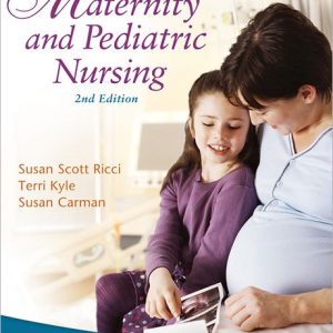 Maternity and Pediatric Nursing 2nd Edition Susan Scott Ricci Solution manual