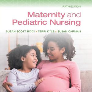 Maternity and Pediatric Nursing Fifth Edition Susan Scott Ricci Solution manual