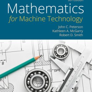 Mathematics for Machine Technology 9th Edition by John C. Peterson Instructor manual