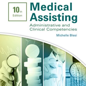 Medical Assisting Administrative & Clinical Competencies 10th Edition by Michelle Blesi Test bank