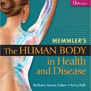 Memmler's The Human Body in Health and Disease 13th Edition Barbara Janson Cohen Instructor manual
