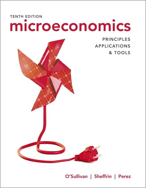 Microeconomics Principles Applications and Tools 10th edition Arthur O'Sullivan Test bank