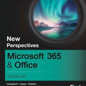 New Perspectives Microsoft® 365® & Office® Advanced by Jennifer Campbell Test bank