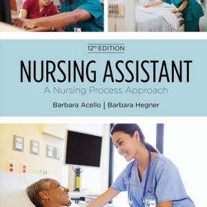 Nursing Assistant A Nursing Process Approach 12th Edition by Barbara Acello Instructor manual