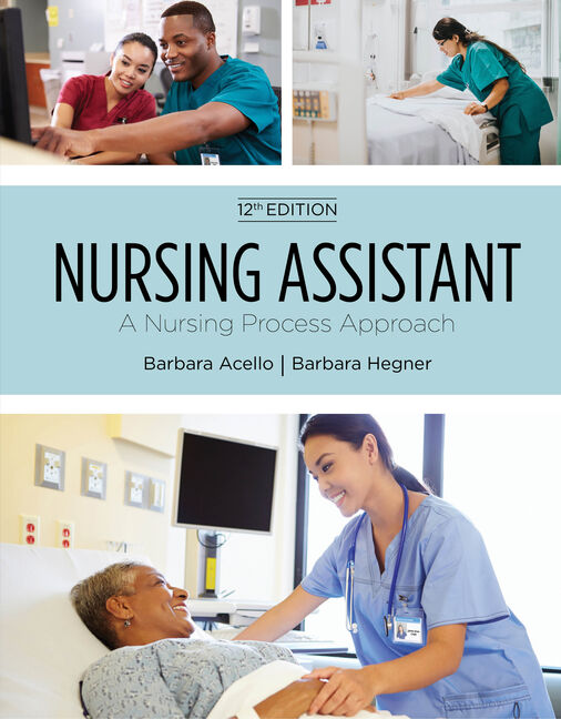 Nursing Assistant A Nursing Process Approach 12th Edition by Barbara Acello Instructor manual