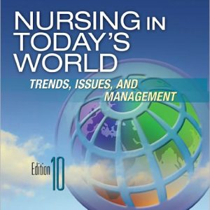 Nursing in Today's World Trends Issues and Management 10th Edition Janice Rider Ellis Test bank