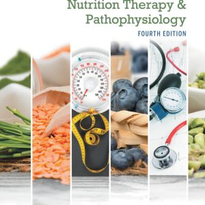 Nutrition Therapy and Pathophysiology 4th Edition by Marcia Nahikian Nelms Instructor manual