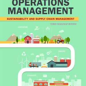 Operations Management Sustainability and Supply Chain Management 3rd Canadian Edition Jay Heizer Solution manual