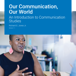 Our Communication Our World An Introduction to Communication Studies Version 1.1 By Richard G. Jones Instructor Manual