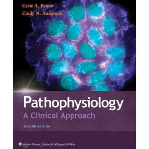 Pathophysiology A Clinical Approach 2nd Edition Carie A. Braun Test bank