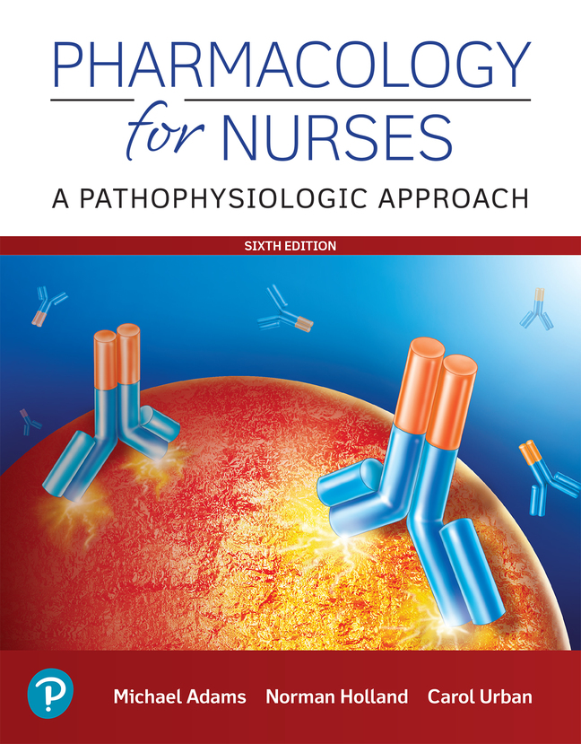 Pharmacology for Nurses A Pathophysiologic Approach 6th Edition Michael P. Adams Instructor manual