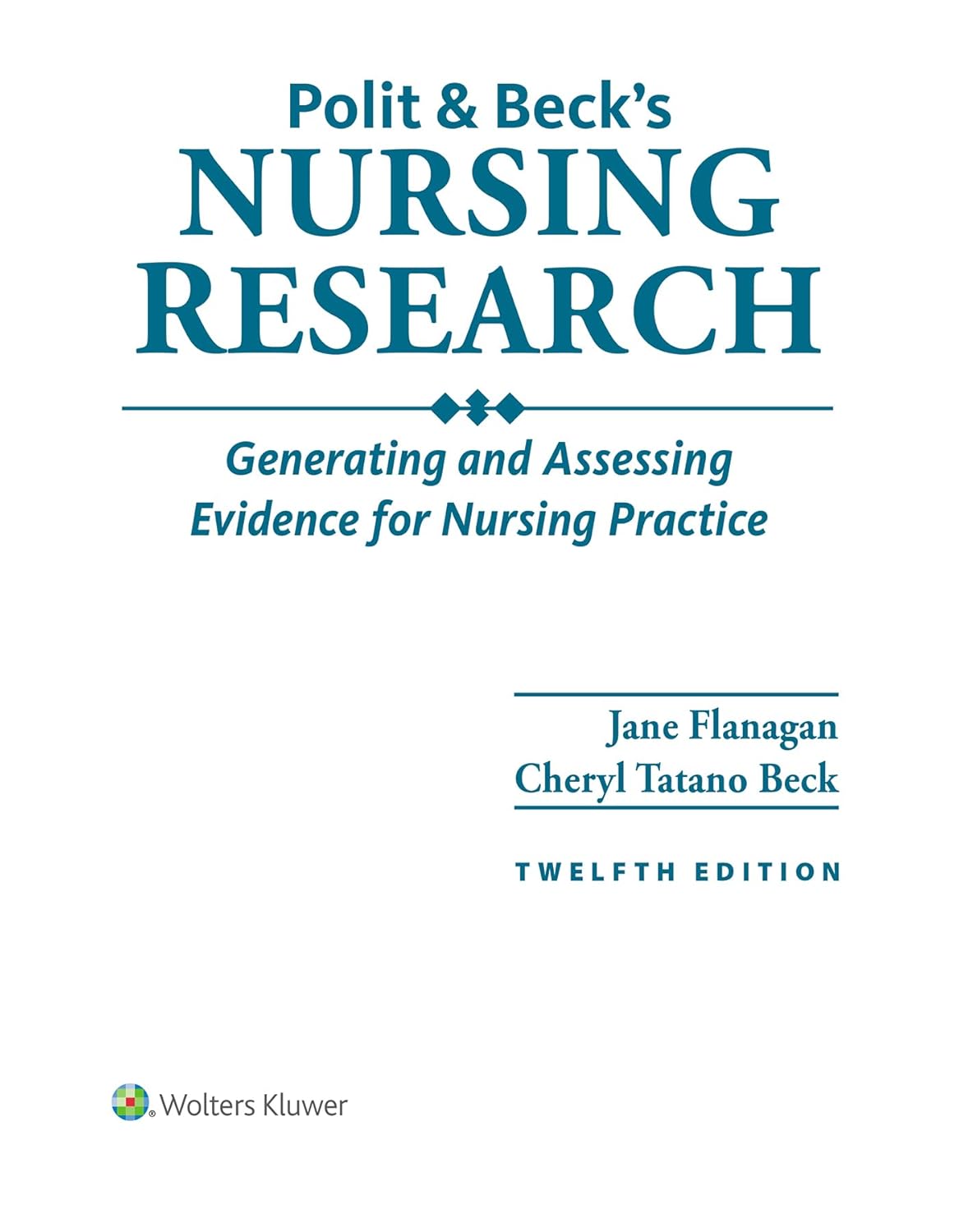 Polit & Beck's Nursing Research 12th Edition Jane Flanagan Test bank