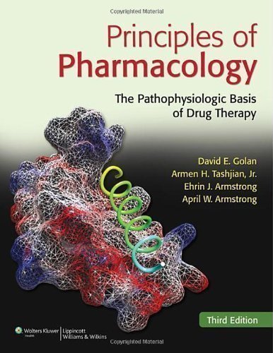 Principles of Pharmacology The Pathophysiologic Basis of Drug Therapy 3rd Edition David E. Golan Test bank