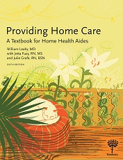 Providing Home Care 6th Edition by William Leahy Instructor resources