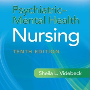 Psychiatric-Mental Health Nursing 10th Edition Sheila Videbeck Test bank