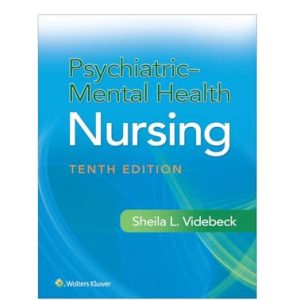Psychiatric-Mental Health Nursing 10th International Edition Sheila Videbeck Test bank