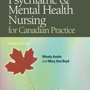 Psychiatric and Mental Health Nursing for Canadian Practice 2nd Edition Wendy Austin Test bank
