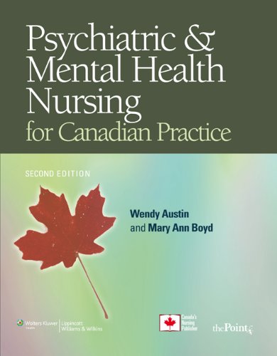 Psychiatric and Mental Health Nursing for Canadian Practice 2nd Edition Wendy Austin Test bank
