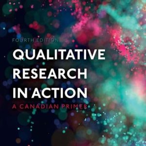 Qualitative Research in Action 4th Edition by Van Den Hoonaard Test bank