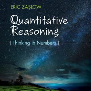 Quantitative Reasoning Thinking in Numbers Eric Zaslow Solution manual