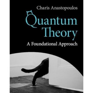 Quantum Theory A Foundational Approach Charis Anastopoulos Solution manual