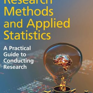 Research Methods and Applied Statistics A Practical Guide to Conducting Research Anthony J. Girasoli Test bank