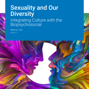 Sexuality and Our Diversity Integrating Culture with the Biopsychosocial Version 2.1 By Marcus Tye Instructor Manual