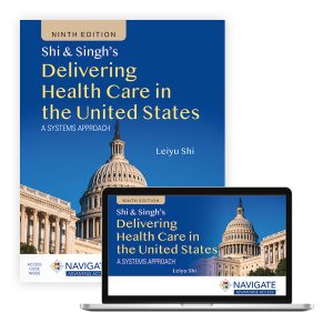 Shi & Singh's Delivering Health Care in the United States Ninth Edition Leiyu Shi Test bank