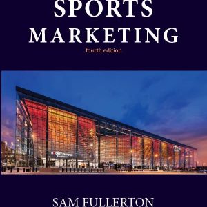 Sports Marketing 4th edition Sam Fullerton Solution manual