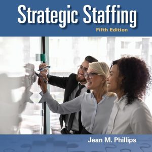 Strategic Staffing 5th edition Jean Phillips Instructor manual