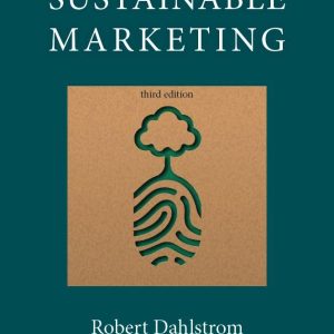 Sustainable Marketing 3rd edition Robert Dahlstrom Test bank
