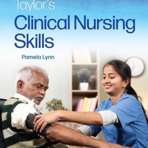 Taylor's Clinical Nursing Skills 6th Edition Pamela B Lynn Test bank