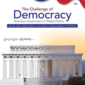 The Challenge of Democracy American Government in Global Politics 16th Edition by Kenneth Janda Test bank