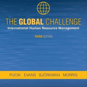 The Global Challenge International Human Resource Management 3rd edition Vladimir Pucik Instructor manual