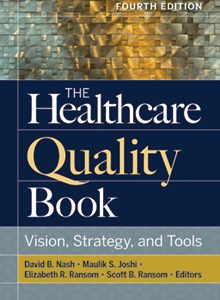 The Healthcare Quality Book Vision Strategy and Tools 4th Edition Nash Test bank