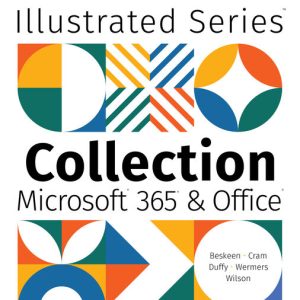 The Illustrated Series Collection Microsoft 365 & Office by David Beskeen Instructor manual