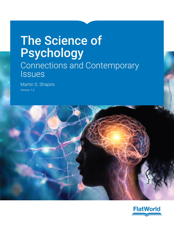 The Science of Psychology Connections and Contemporary Issues Version 1.0 By Martin S. Shapiro Instructor Manual